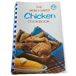Vintage The Money Saver Chicken Cookbook 1976